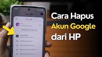 Cara Menghapus Akun Google Di Perangkat Hp Kita Yang Hilang